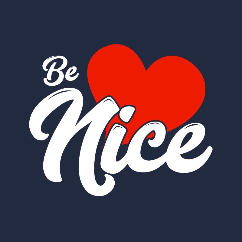 Be nice