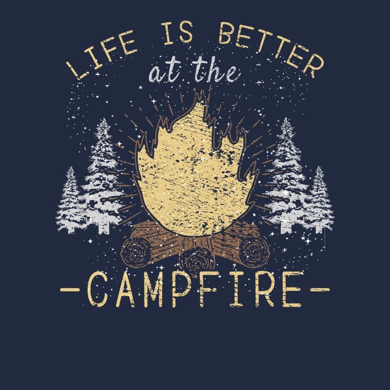 Life Is Better By The Campfire