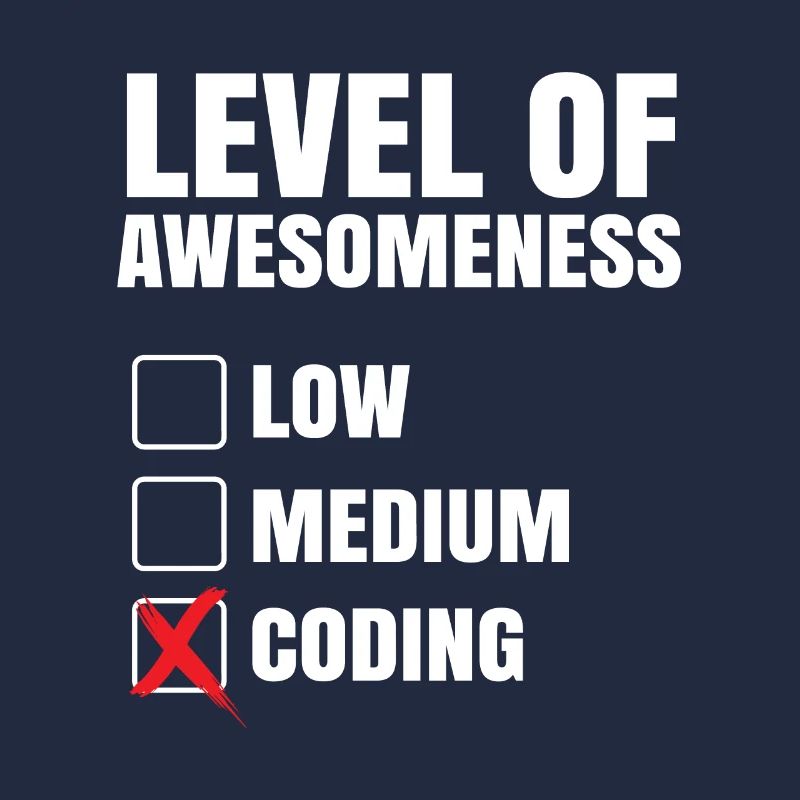 Level Of Awesomeness Low Medium Coding Programming