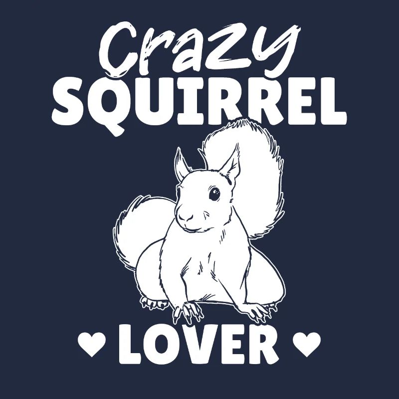 Crazy Squirrel Lover Eichhörnchen, süßes