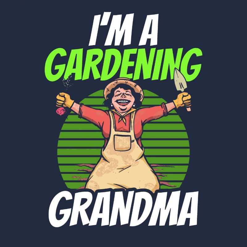 Ich Bin Eine Gärtnernde Oma Garten Großmutter