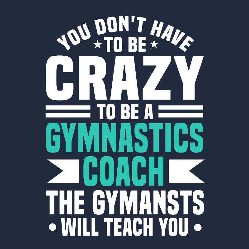 Gymnastic Coach Geschenk Verrückt, ein Trainer zu sein