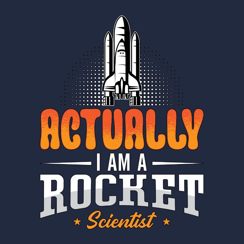 Aerospace Engineer Actually I Am A Rocket Science