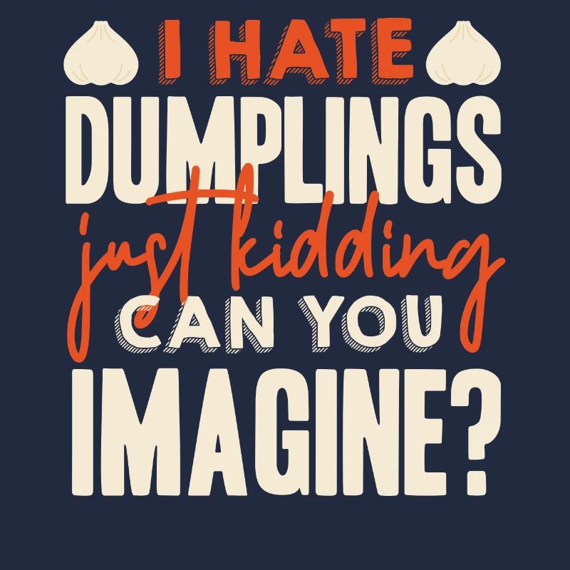 I Hate Dumplings, Just A Joke