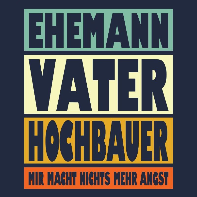 Hochbauer Vater Ehemann Held