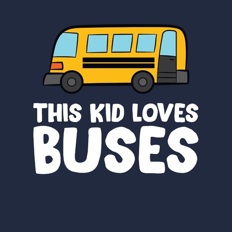This Kid Loves Buses Love School Buses