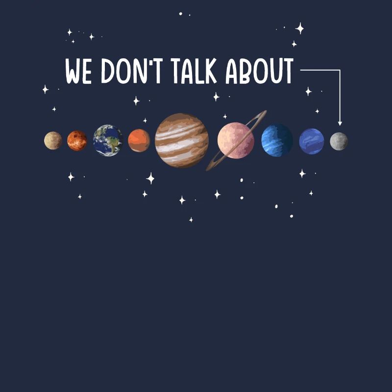 We're not talking about Pluto, planets, Pluto