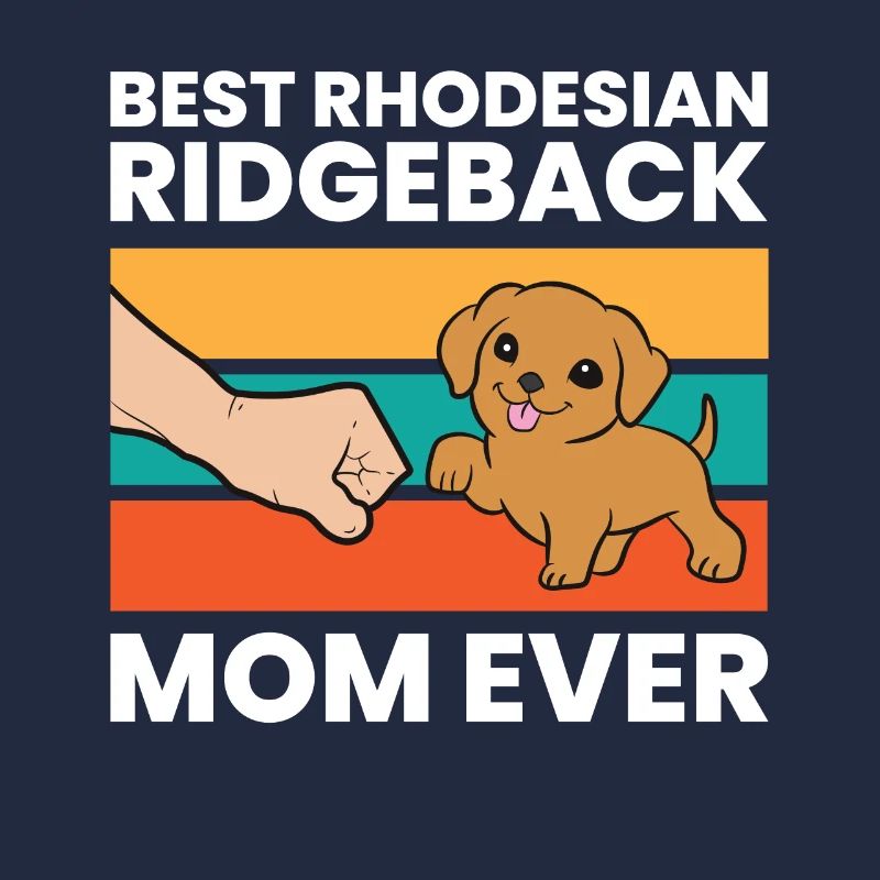 Best Rhodesian Ridgeback Mom Ever