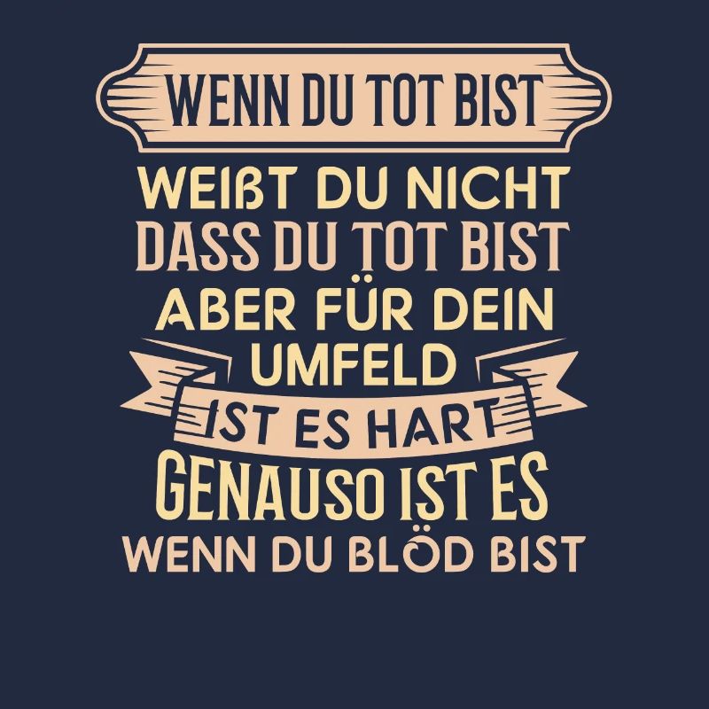 Tot und blöd - Spruch Statement Fun Sarkasmus