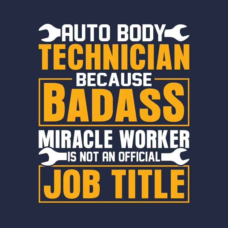Auto Body Technician Because Badass Miracle Worker