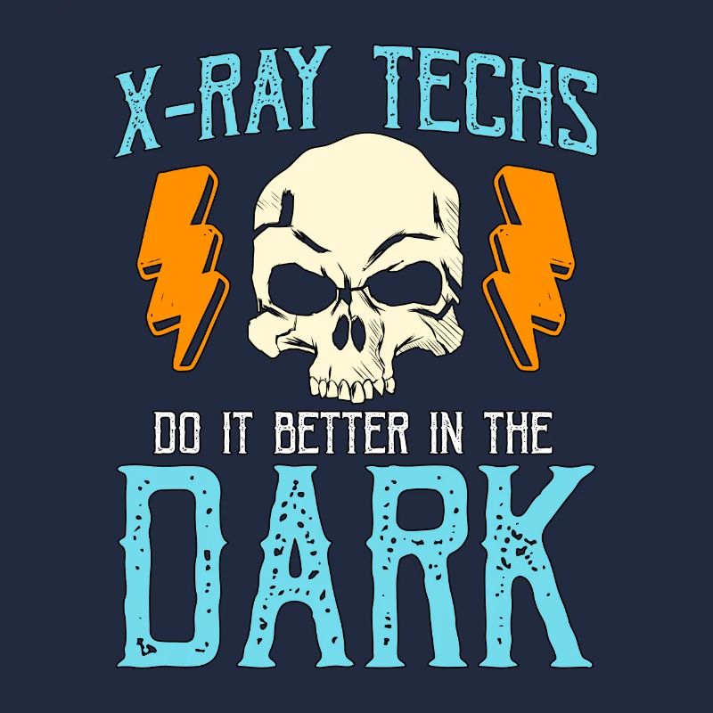X-Ray Techs Do It Better Skeleton X-ray Technician