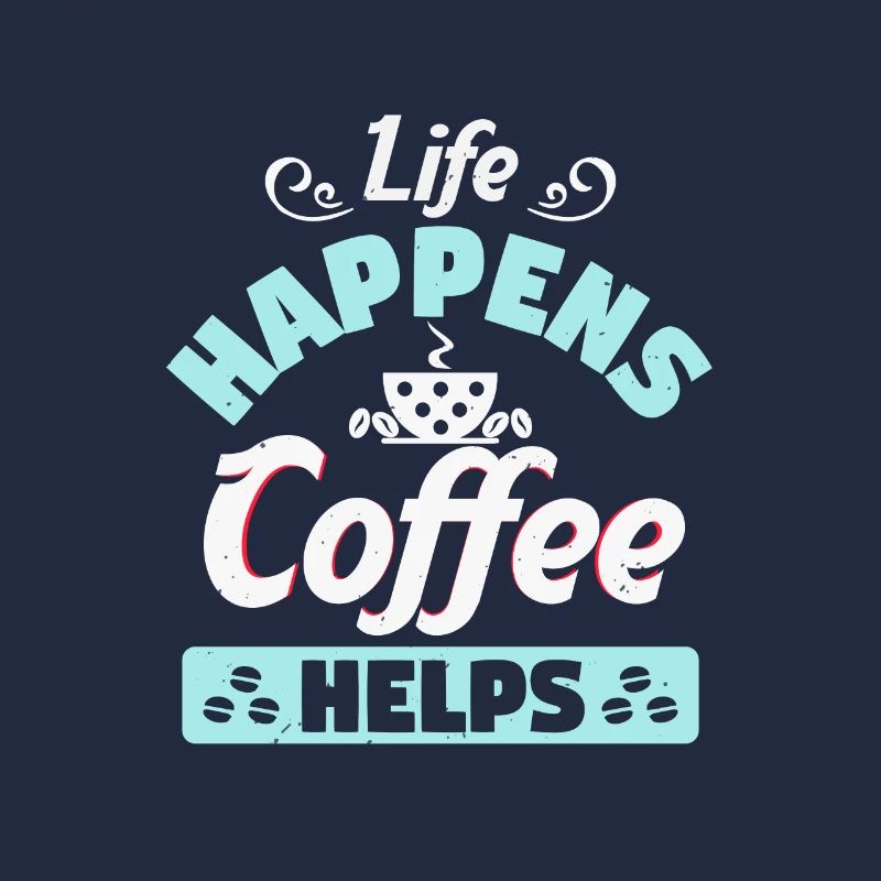 DAS LEBEN PASSIERT KAFFEE HILFT