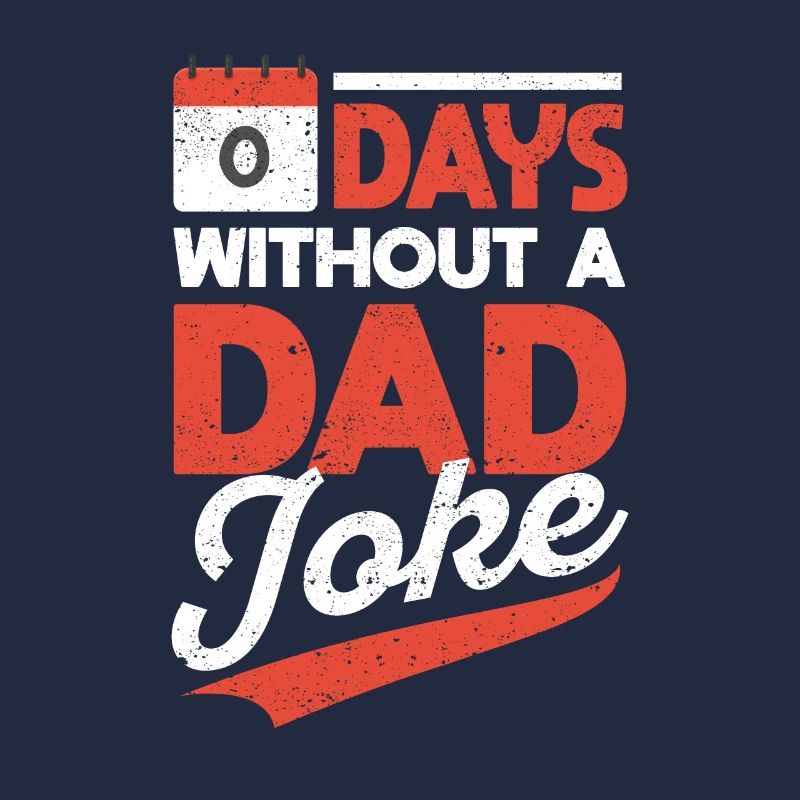 00 Zero Days Without A Dad Witz Witzig Bad Daddy