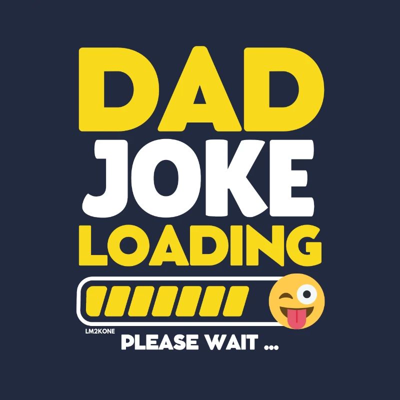 Dad joke loading - Dad joke loading