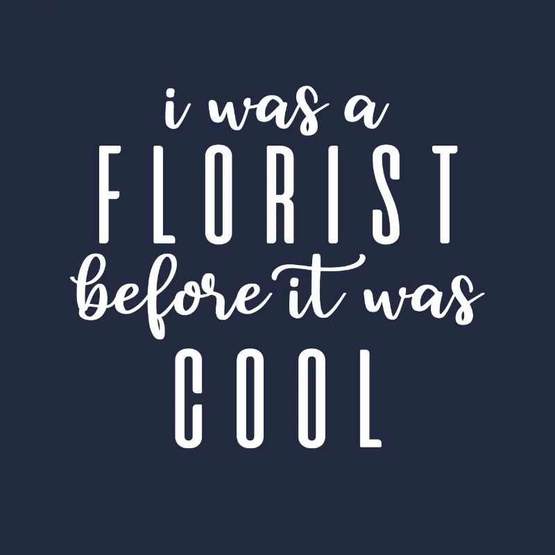 Ich War Ein Florist Bevor Es Cool War