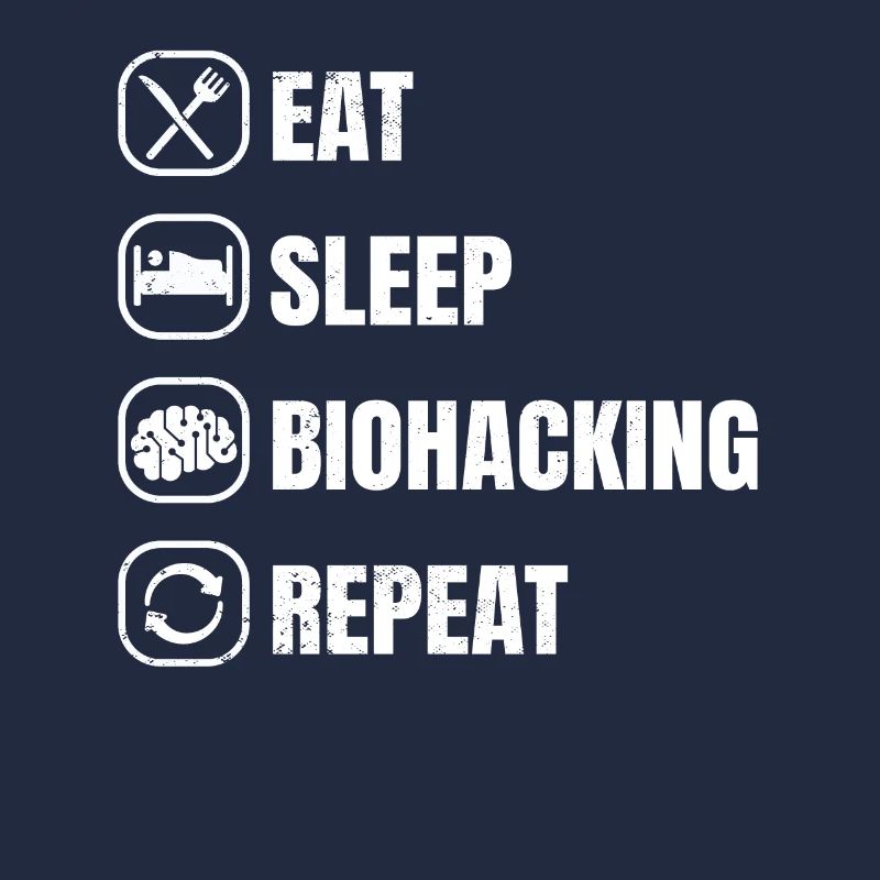 Eat Sleep Biohacking Repeat