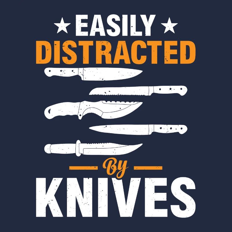 Easily Distracted By Knives Chefs Tools Kitchen Fo