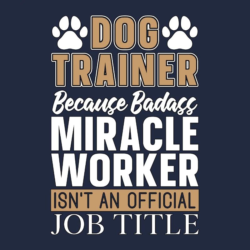 Animal Trainer Dog Trainer Because Badass Training