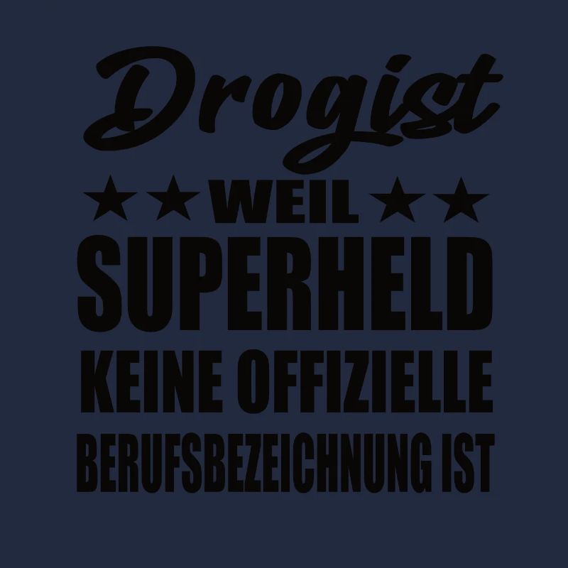 Drogist Superheld Spruch