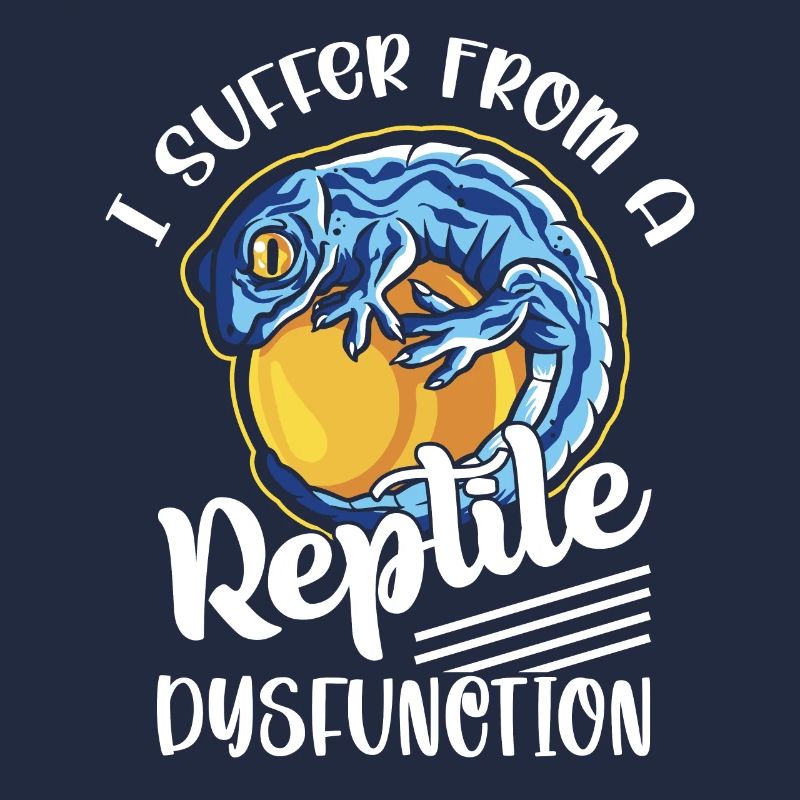 I Suffer From A Reptile Dysfunction Lizard Lover R