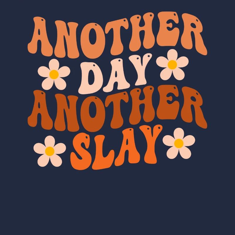 Another Day Another Slay Motivational
