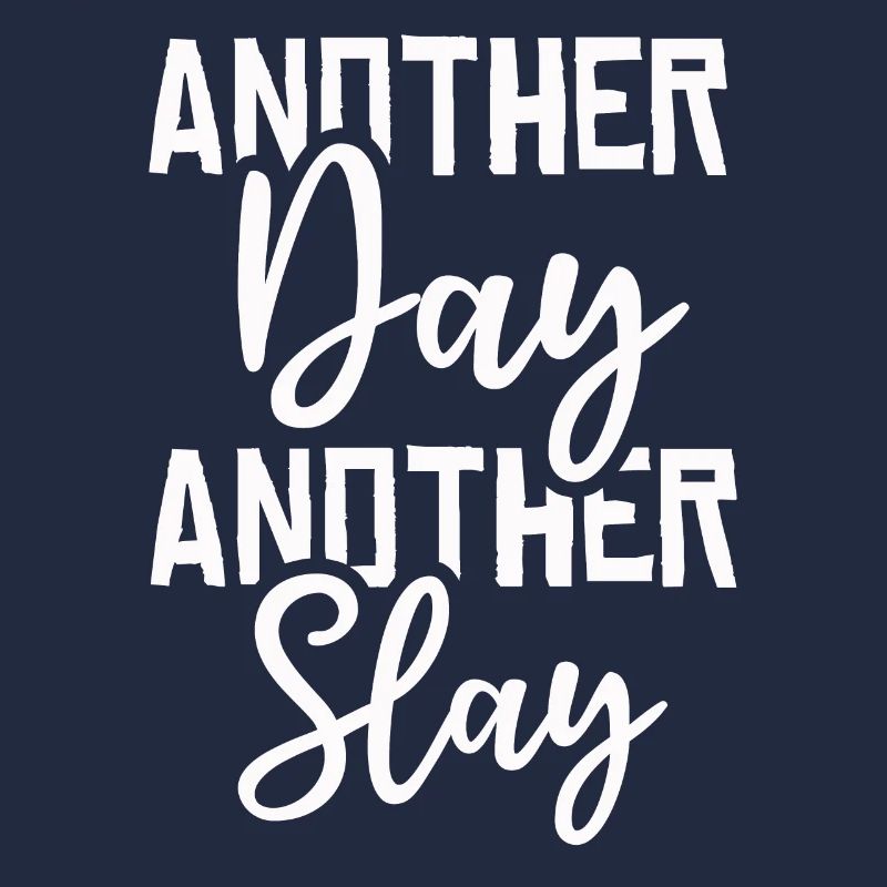 Another Day Another Slay Motivational