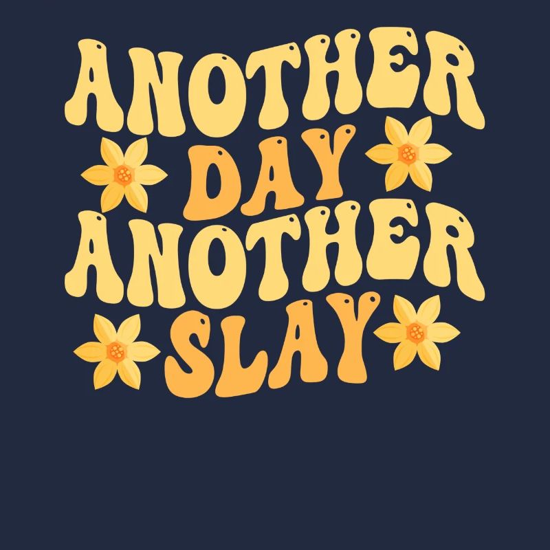 Another Day Another Slay Motivational