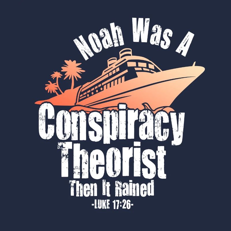 Noah war ein Verschwörungstheoretiker und es regnete