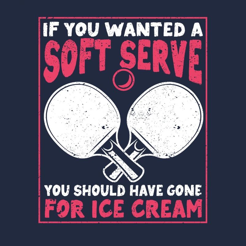 Wenn du ein Softeis haben willst Tischtennis Ping