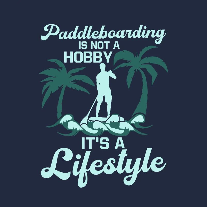 Paddleboarding Is Not A Hobby Stand Up Paddle