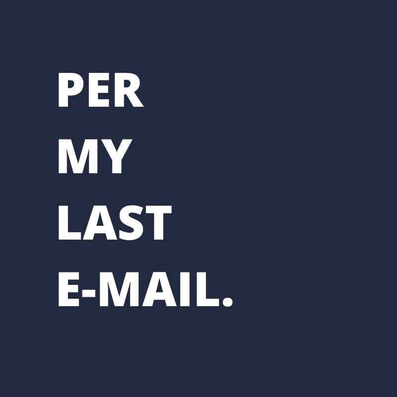 Bureau sarcastique - Par mon dernier e-mail