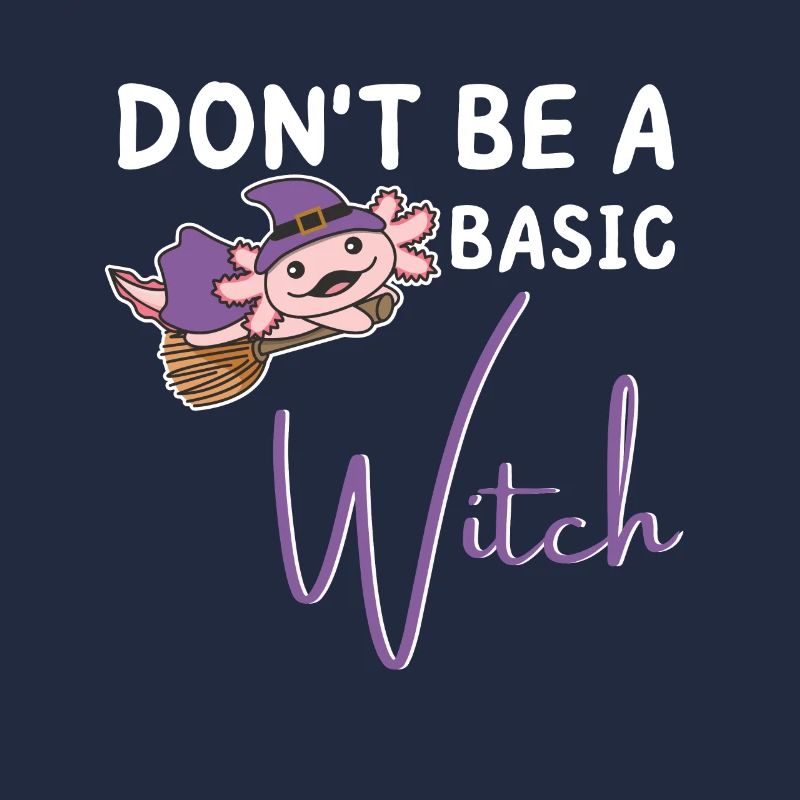 Axolotl Halloween Hexen don't be a basic witch