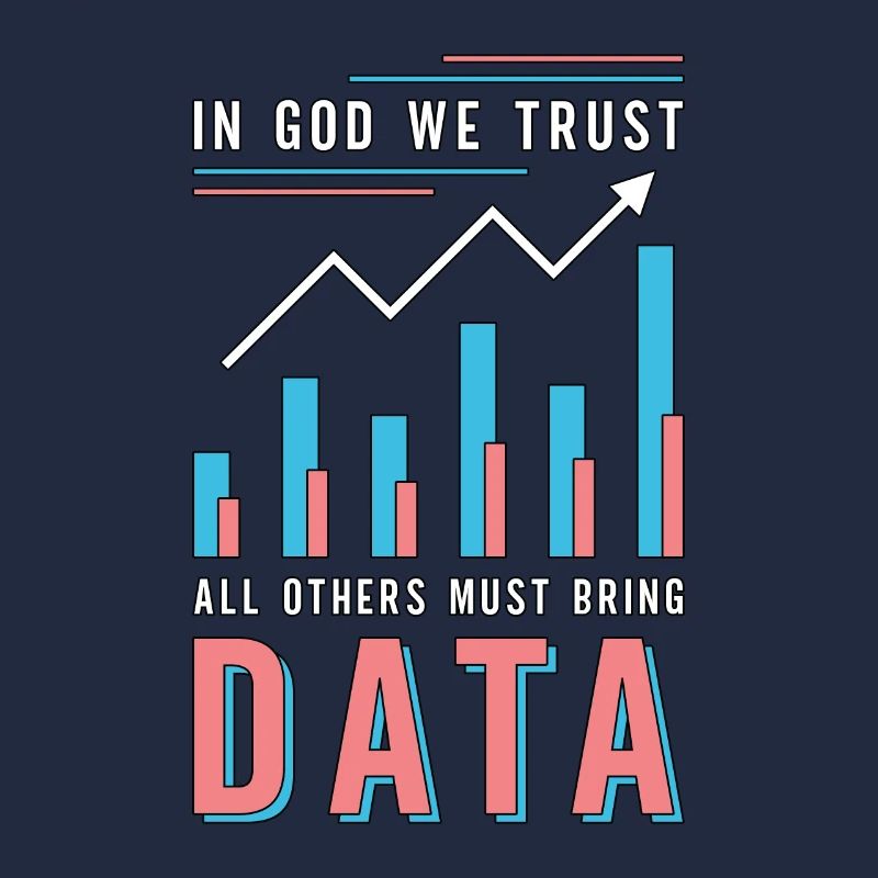 Data Analyst In God We Trust All Others Must Coder