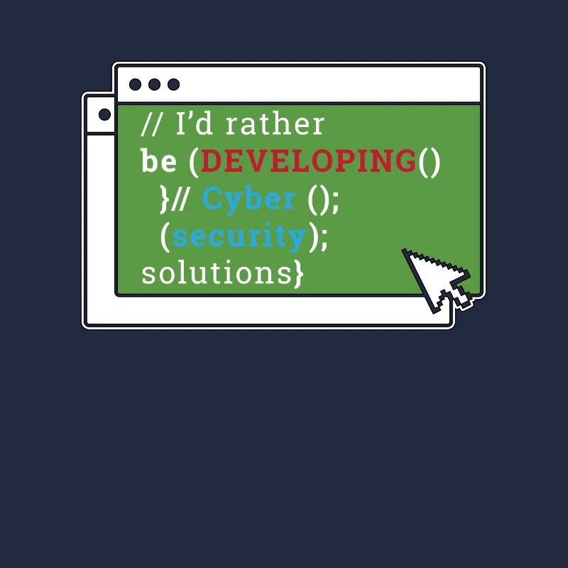 Cybersecurity I'd Rather Be Developing Programmer