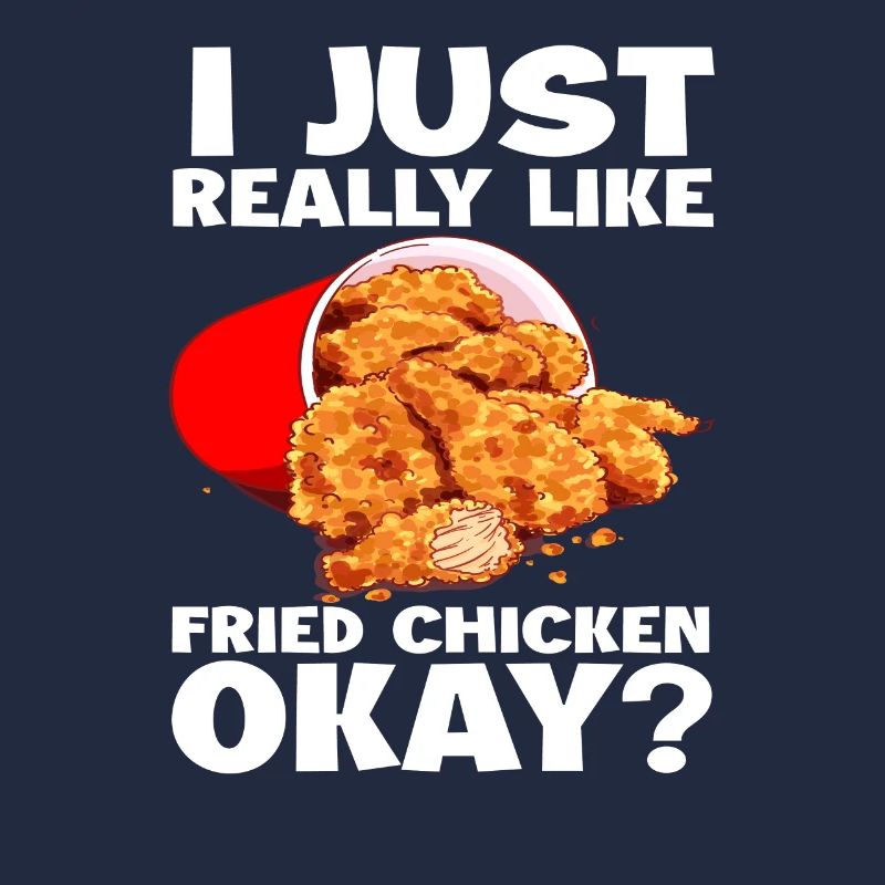 Fried Chicken I like Fried Chicken