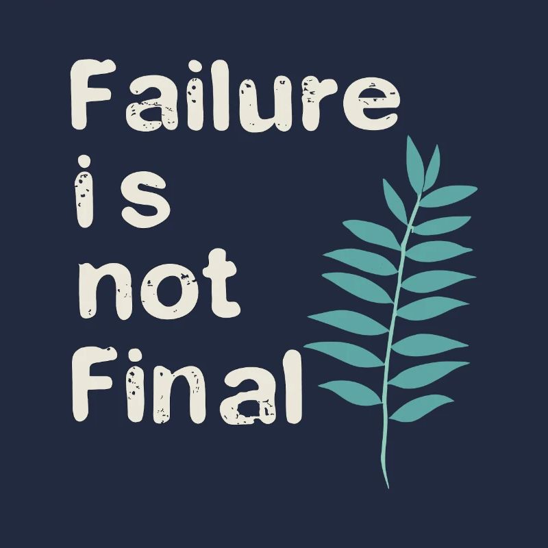 FAILURE IS NOT FINAL 01