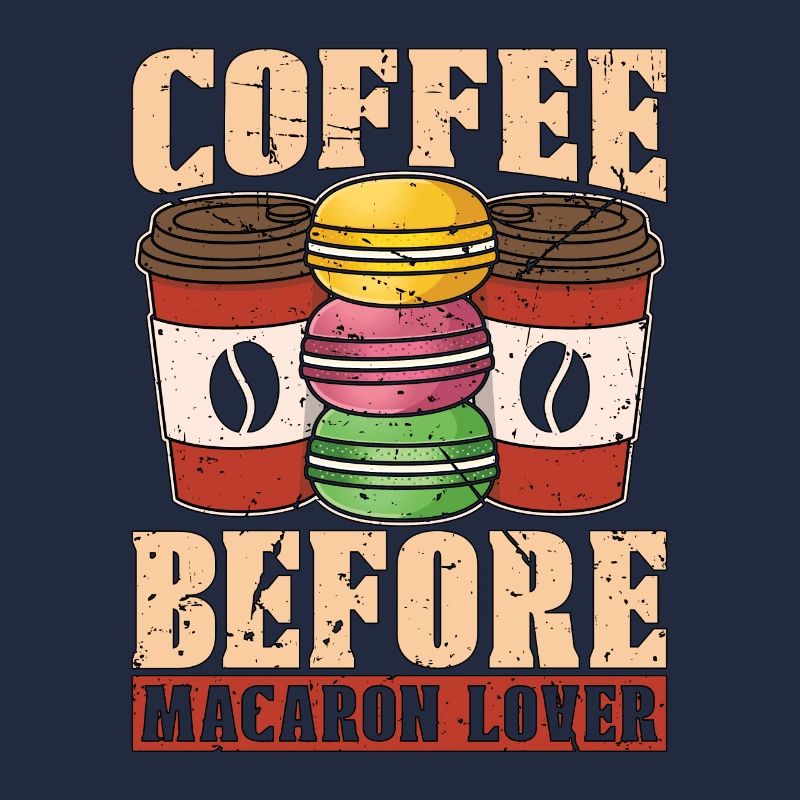 Macaron Lover Coffee Before Sweets Coffee Lover