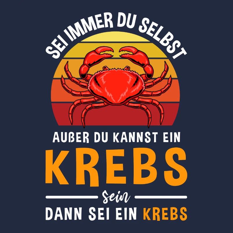 Sei Immer Du Selbst Außer Du Kannst Ein Krebs Sein