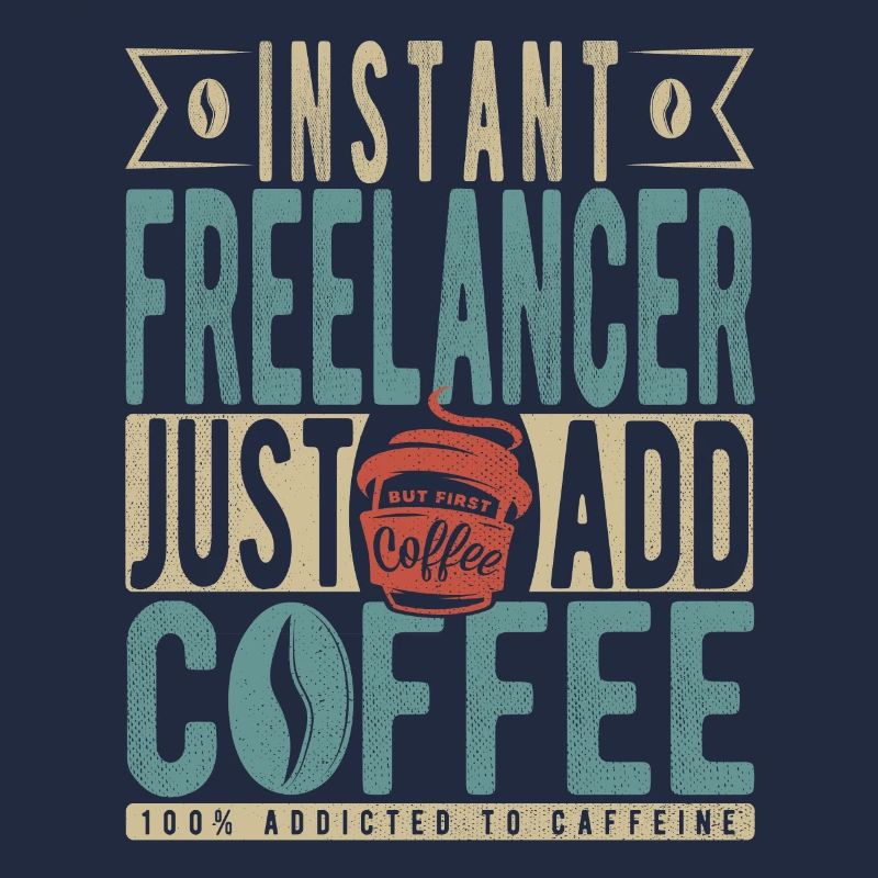 Instant Freelancer Il suffit d’ajouter du café