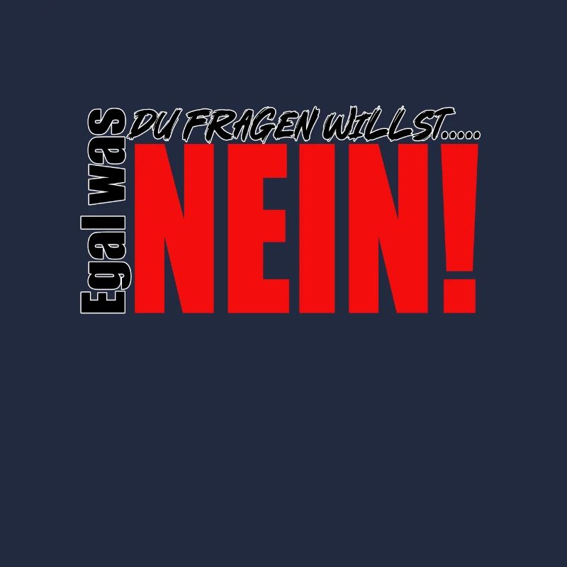 Peu importe ce que vous voulez demander, non !