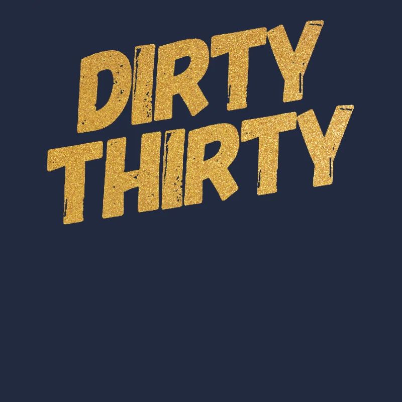 Dirty Thirty 30. Geburtstag