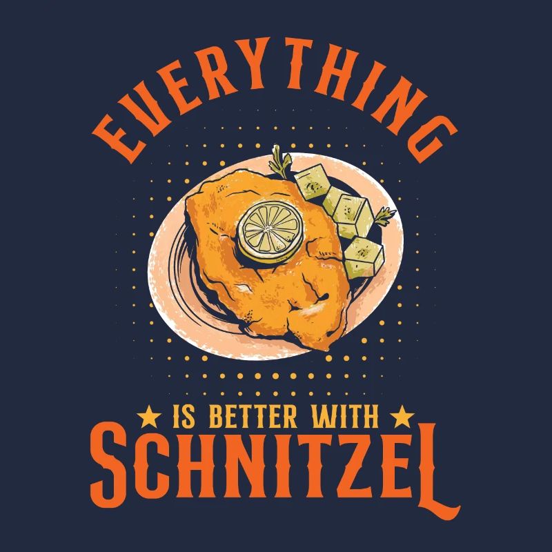 Everything Is Better With Schnitzel
