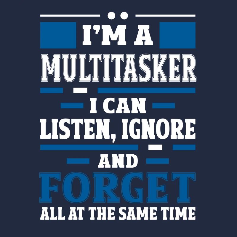 Multitâche - Écouter, ignorer et oublier