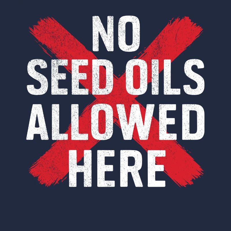 Anti Seed Oils Hate Vegetable Oils Hat Seed Oils