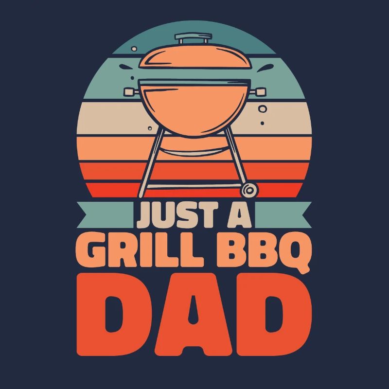 Bbq Grilling Dad Just A Grill Bbq Dad