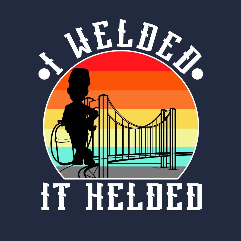 I welded it helded