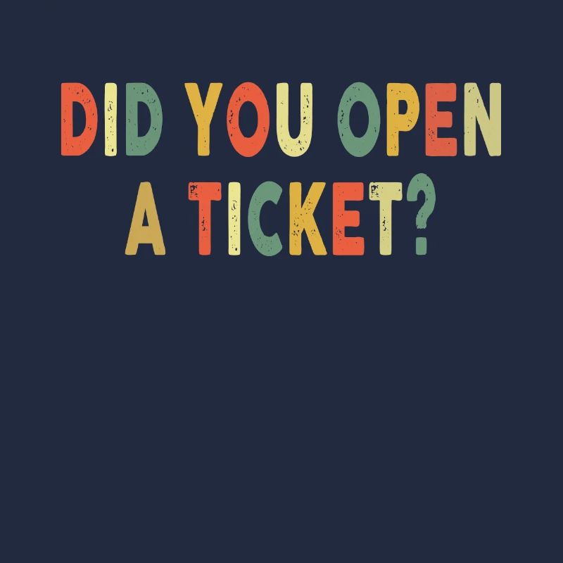 Did You Open A Ticket Funny System Administrator