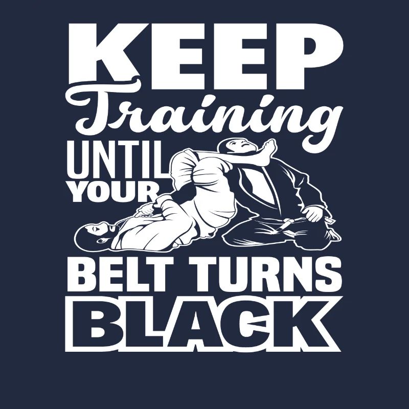 Keep Training Until Your Belt Turns Black