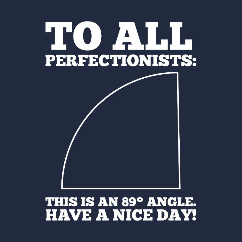 89° Angle Perfectionists' Nightmare Math Humor