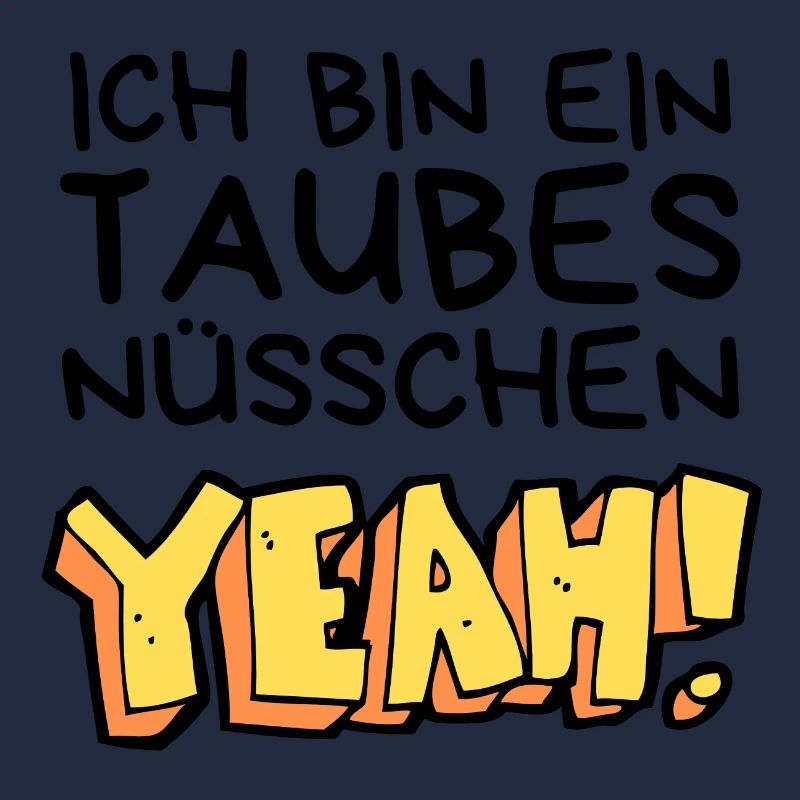 Ich bin ein taubes Nüsschen yeah Spruch Fersehen